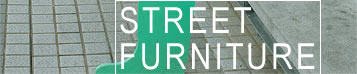 STREET FURNITURE